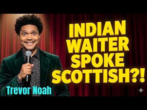 Trevor Noah Shares the Hilarious “Indian Waiter” Incident in Scotland 😂🔥 | Stand-Up Comedy