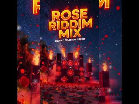 Rose Riddim Mix 2026 Dancehall ft Selector Naldo | Tempa | Yung Bredda etc