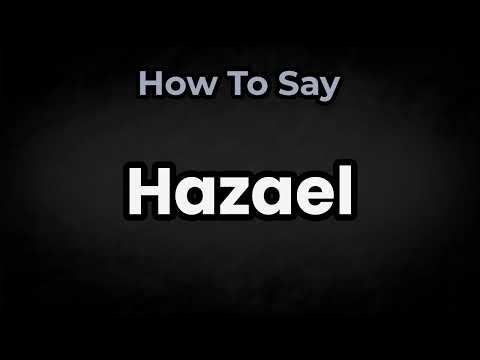 How To Pronounce Hazael? (CORRECTLY) Meaning & Pronunciation