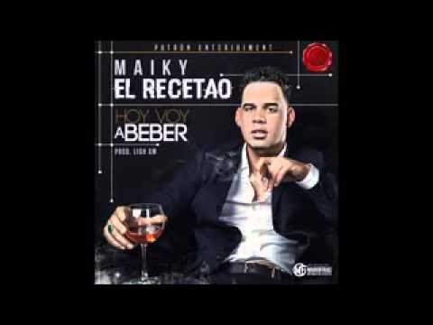 Maiky El Recetao-Hoy Voy a Beber
