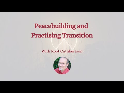 Peacebuilding and Practising Transition with Root Cuthbertson