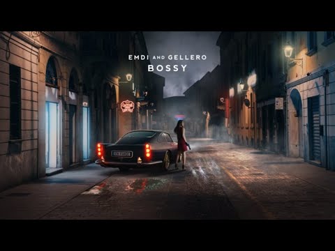 EMDI & Gellero - Bossy