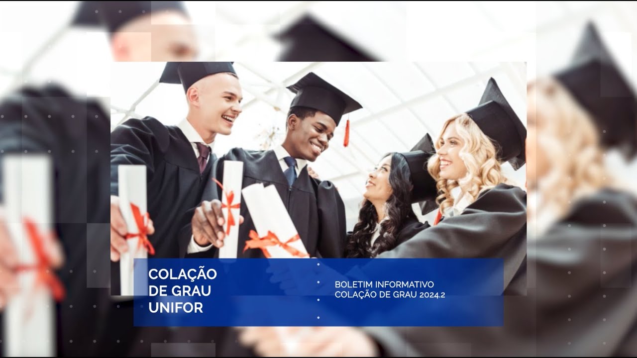 Boletim Informativo - Colação de Grau Unifor 2024.2 🎓