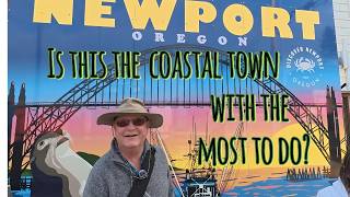Newport, Oregon. Is This the Coastal Town with the Most to Do