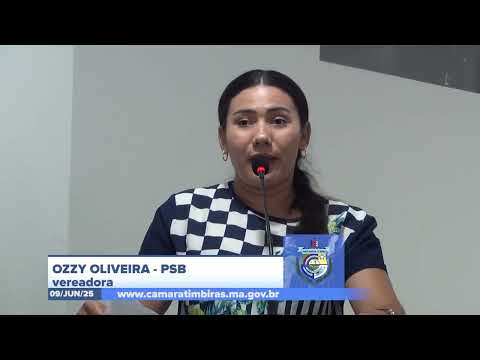  SESSÃO DIA 09/06/2025 – PRONUNCIAMENTO DA VEREADORA OZZY OLIVEIRA