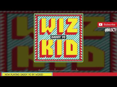 Wizkid - Daddy Yo (OFFICIAL AUDIO 2016)