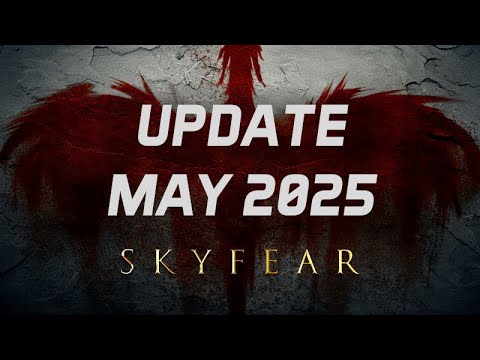 Skyfear - May 2025 Update