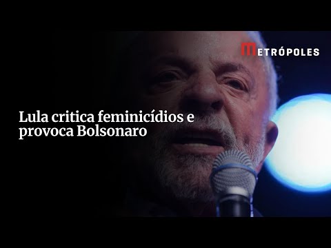 Ao criticar feminicídios, Lula provoca Bolsonaro por tornozeleira