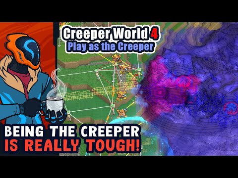 Being The Creeper Is Really Tough! - Creeper World 4