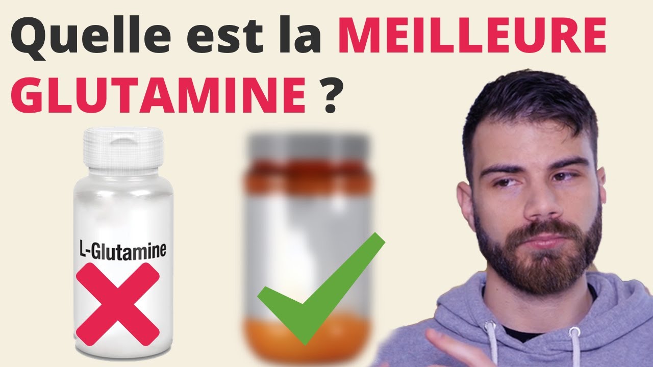 Glutamine BIENFAITS : Choisir la MEILLEURE GLUTAMINE