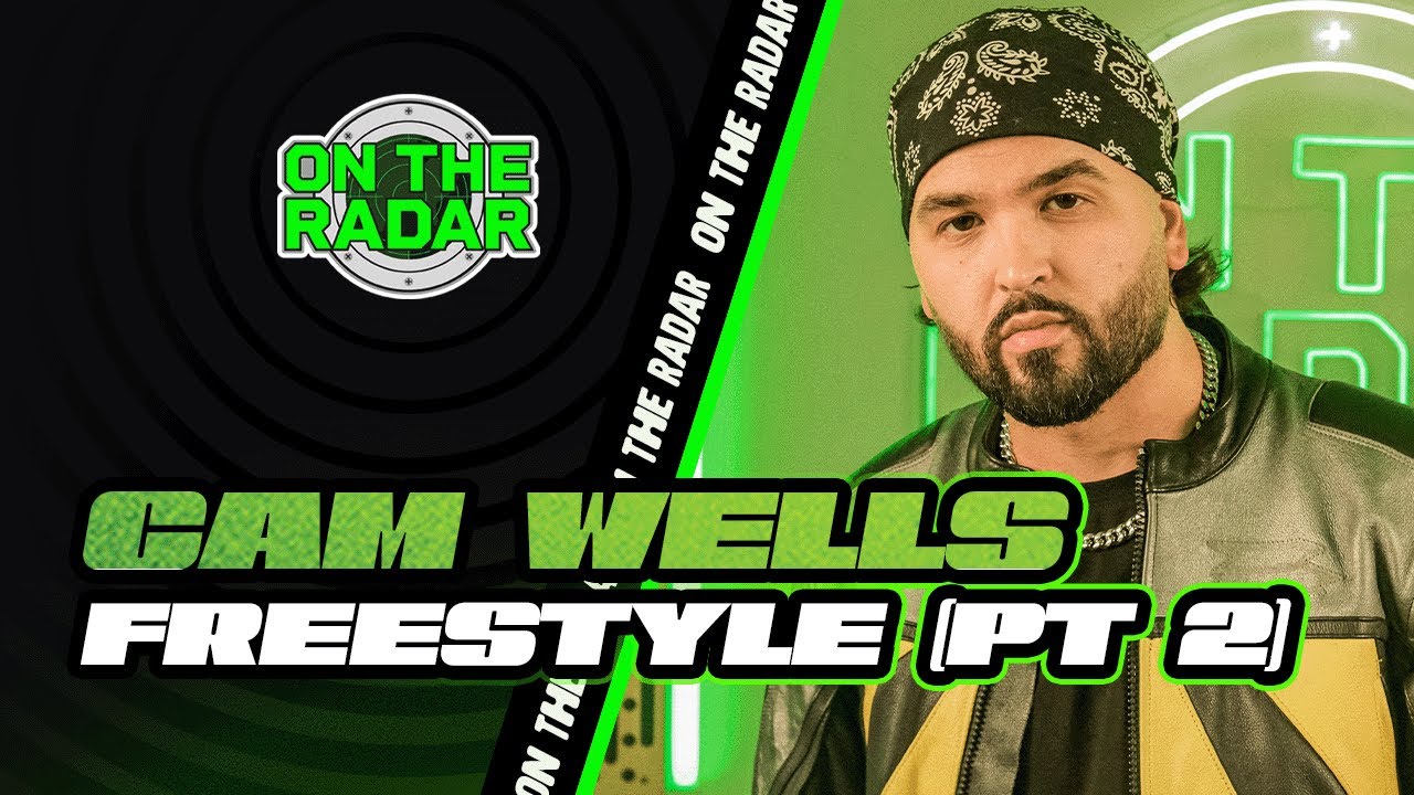 The Cam Wells "On The Radar" Freestyle (PART 2)