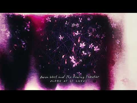 Alone At St Lukes - Aaron West and The Roaring Twenties