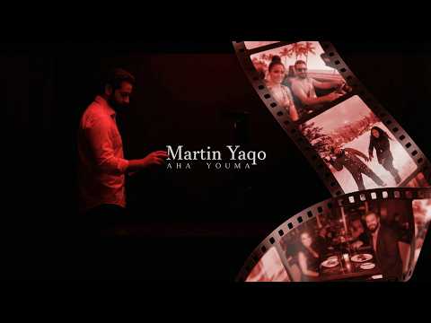 Martin Yaqo - Aha Youma ( Official Music Video )مارتن ياقو - آها يوما