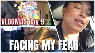 🎄VLOGMAS DAY 9🎄NO REASON TO FEAR ANYMORE… | this birthday I prayed for …  |