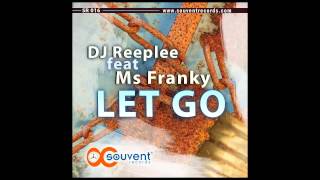 DJ Reeplee Feat Ms Franky - Let go