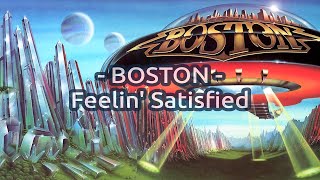 Boston - &quot;Feelin&#39; Satisfied&quot; HQ/With Onscreen Lyrics!