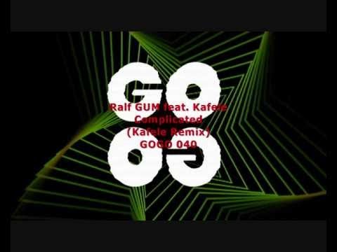 Ralf GUM feat. Kafele - Complicated (Kafele Remix) - GOGO 040
