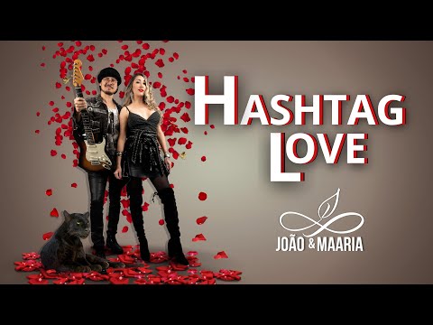 ♫ João e Maaria | HASHTAG LOVE (Clipe oficial)