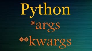 Python Tutorials : *args and **kwargs multiple examples