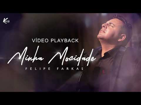 PLAYBACK MINHA MOCIDADE - Felipe Farkas - O LOUVOR DOS CONGRESSOS 2020