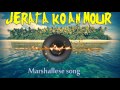 Jerata Ko An Mour | Majolese Music | Marshallese Song