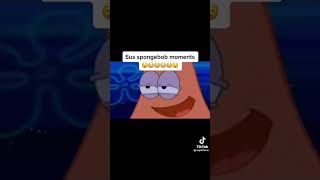 sus spongebob moments