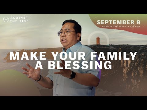 Make Your Family A Blessing | Bong Saquing | September 8, 2024