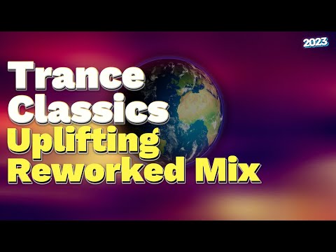 Trance Classics ♫ Uplifting Reworked Mix