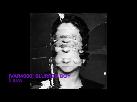 Free Download: Blurred Boy - X.Raw [VAR4000]