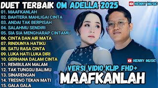 Download lagu OM ADELLA TERBARU 2025 | MAAFKANLAH - BAHTERA MAHLIGAI CINTA - ANDAI TAK BERPISAH VERSI VIDIO KLIP mp3
