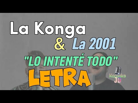LETRA | La Konga, La 2001 [LO INTENTÉ TODO]