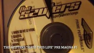 The Szuters (pre Magna Fi). Hate this Life