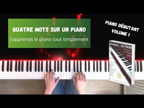Quatre mots sur un piano - J'apprends le piano tout simplement - Volume 1