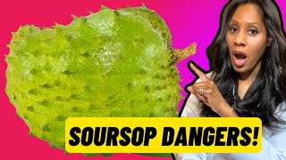 SOURSOP DANGERS A Doctor Explains