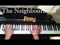 The Neighbourhood - Prey Piano Cover 