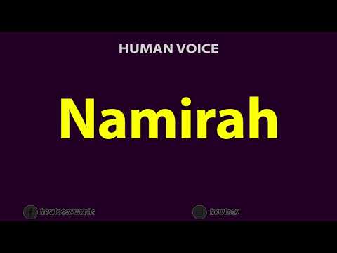 How To Pronounce Namirah