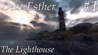 Dear Esther - Part 1 - The Lighthouse [Playthrough/Walkthrough]