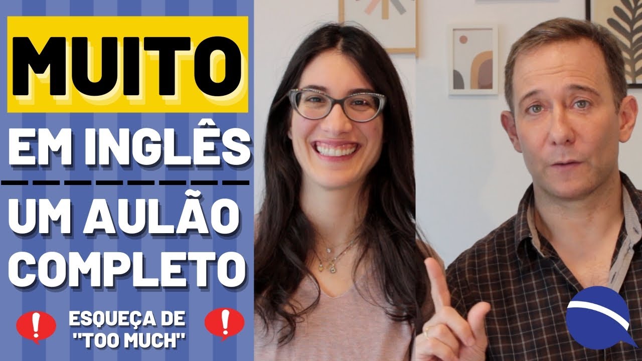 Como dizemos “muito” em inglês: um aulão completo | Esqueça de "too much"!