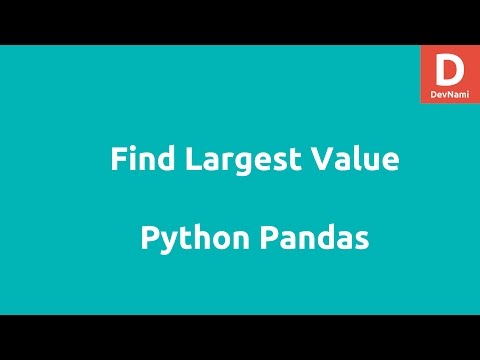 Python Pandas Find Largest Value