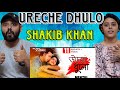 Ureche Dhulo Song Reaction | Mental | SHAKIB Khan | Tisha | Irfan | Achol | Porshi |