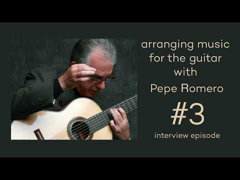 Arranging Music for the Guitar with Pepe Romero (Interview episode #3)
