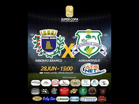 SUPER COPA ALTO VALE RIBEIRAO BRANCO X ADRIANOPOLIS