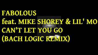 FABOLOUS feat  MIKE SHOREY   LIL&#39; MO   CAN&#39;T LET YOU GO BACH LOGIC REMIX