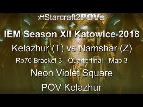 SC2 LotV - IEM XII Katowice 2018 - Kelazhur vs Namshar - Ro76 B3 QF - Map 3 - Neon Violet - Kelazhur