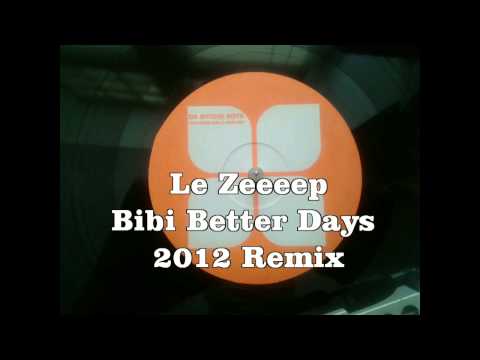 Da Bitchie Boys - Le Zeeep (Bibi Better Days 2012 Remix)