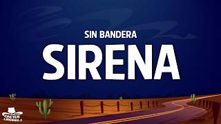 Sin Bandera - Sirena (Letra/Lyrics)