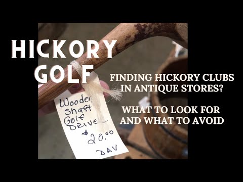 Tips for Buying Common Hickory Golf Clubs in Antique Stores
