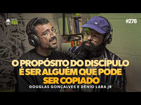 Como ser fiel ao seu propósito | Podcast JesusCopy com Douglas Gonçalves e Dênio Lara Jr #276