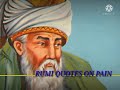 RUMI QUOTES ON PAIN