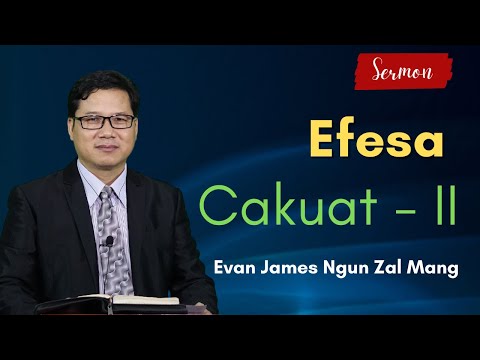 Pathian Thu : Efesa Cakuat (2) - Evan. James Ngun Zal Mang
